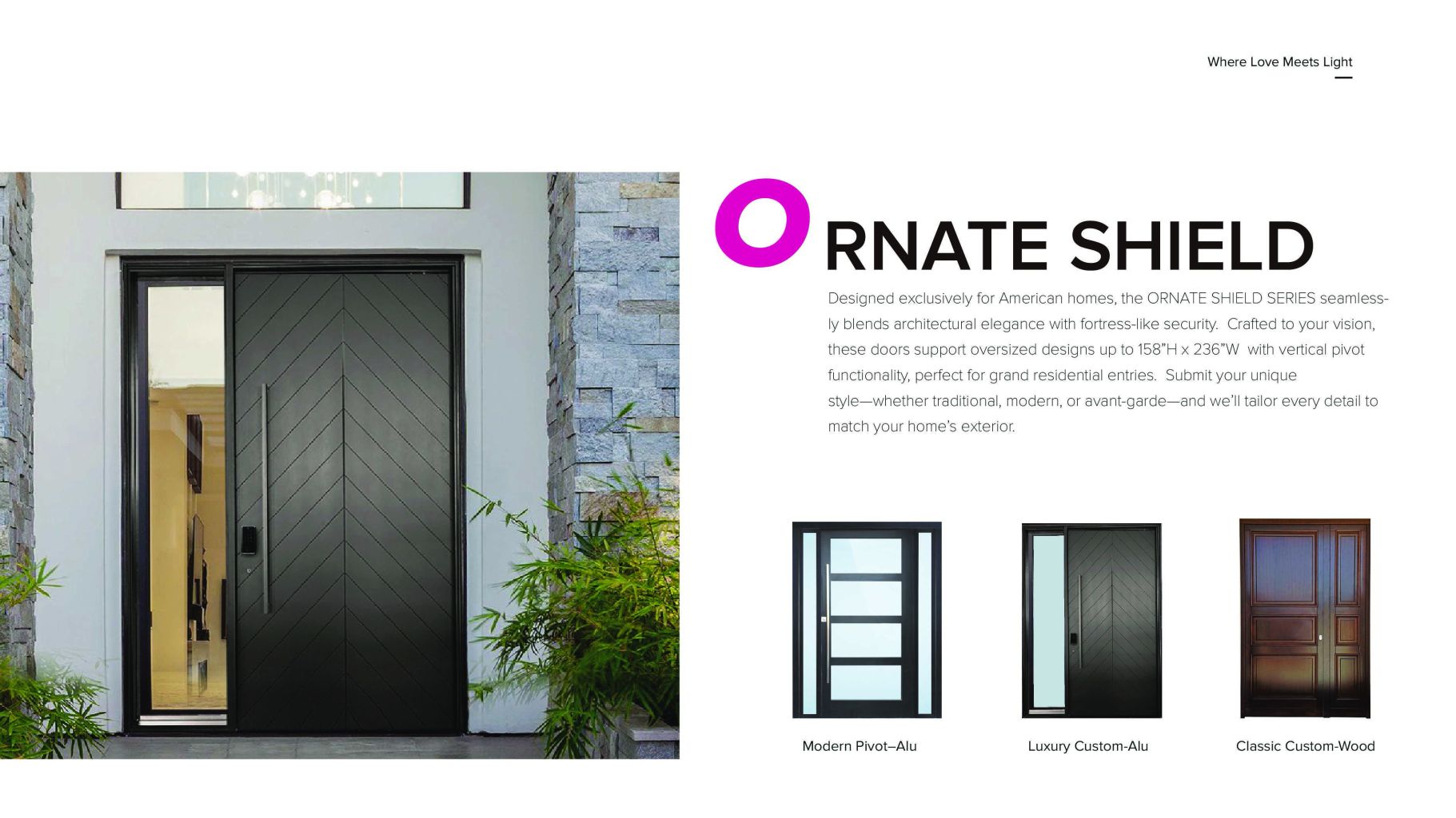 Gorgeous Shield Series Doors